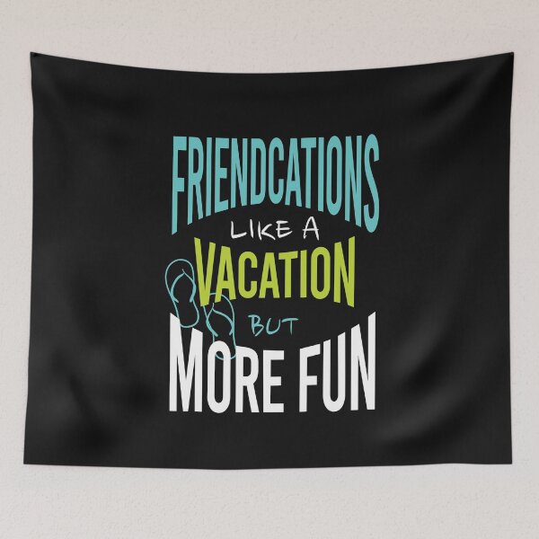 Item preview, Friends Friendcation Like a Vacation But More Fun designed and sold by whyitsme.