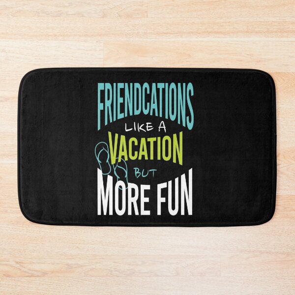 Item preview, Friends Friendcation Like a Vacation But More Fun designed and sold by whyitsme.