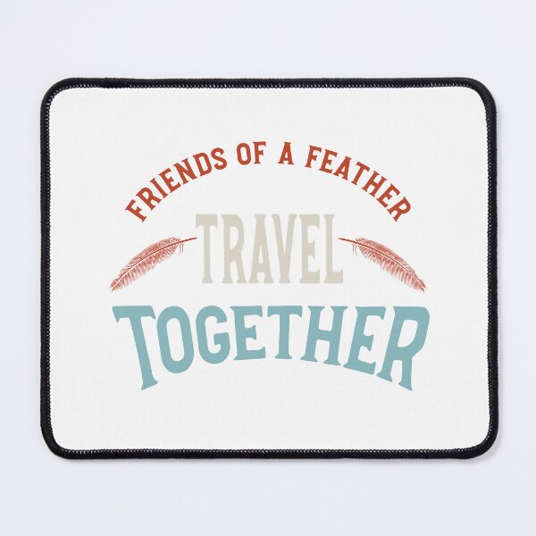 Item preview, Friendcation Friends of a Feather Travel Together designed and sold by whyitsme.
