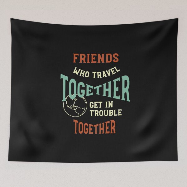 Item preview, Funny Friendcation Saying Friends Who Travel Together designed and sold by whyitsme.