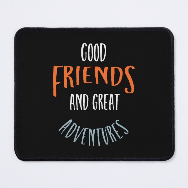 Item preview, Friendcation Good Friends and Great Adventures designed and sold by whyitsme.