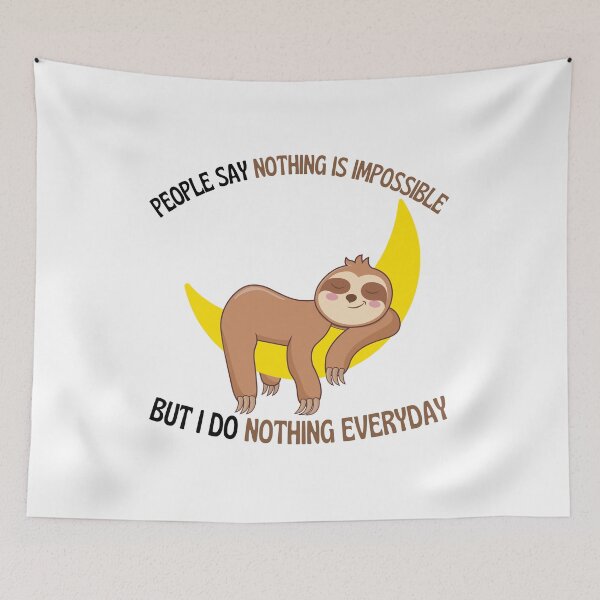 Item preview, people say nothing is impossible but i do nothing everyday designed and sold by Itsforyou1.