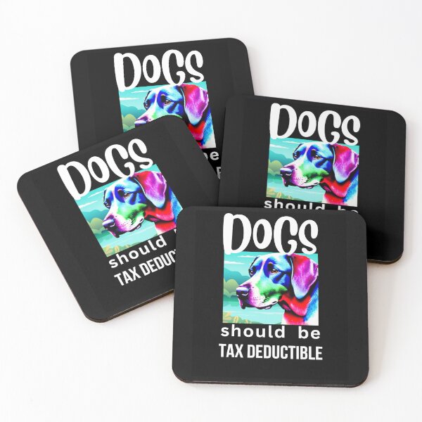 Item preview, DOGS SHOULD BE TAX DEDUCTIBLE designed and sold by starfishstuff.