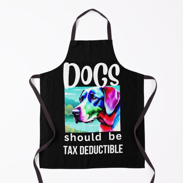 Item preview, DOGS SHOULD BE TAX DEDUCTIBLE designed and sold by starfishstuff.