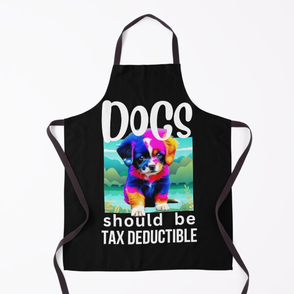 Item preview, DOGS SHOULD BE TAX DEDUCTIBLE designed and sold by starfishstuff.