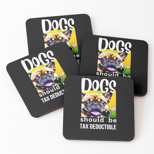 Item preview, DOGS SHOULD BE TAX DEDUCTIBLE designed and sold by starfishstuff.