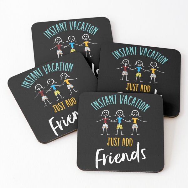 Item preview, Friendcation Instant Vacation Just Add Friends designed and sold by whyitsme.