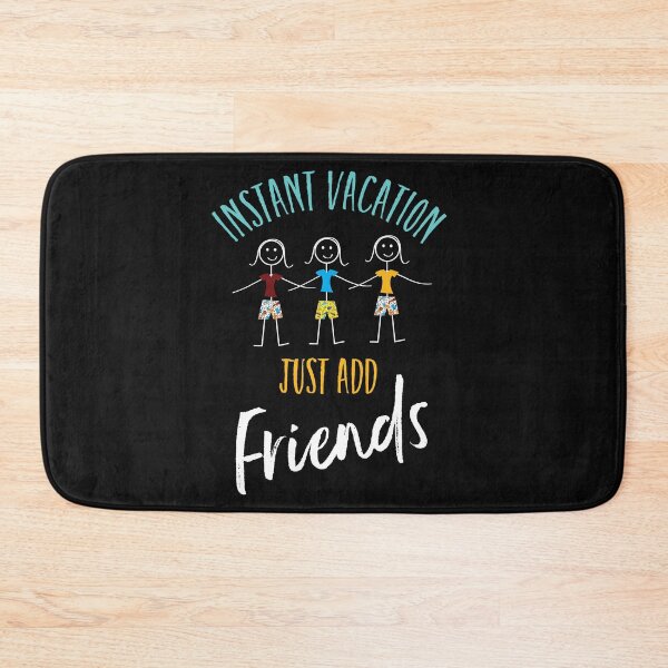 Item preview, Friendcation Instant Vacation Just Add Friends designed and sold by whyitsme.