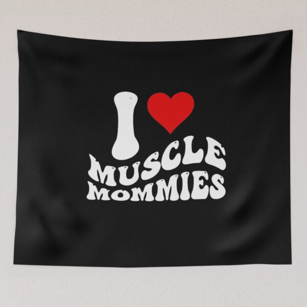 Item preview, I Love Muscle Mommies - Muscle designed and sold by LeTakens.