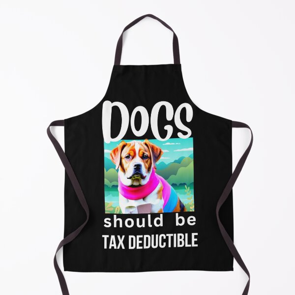 Item preview, DOGS SHOULD BE TAX DEDUCTIBLE designed and sold by starfishstuff.