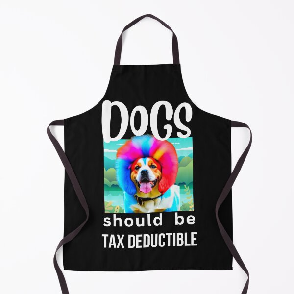 Item preview, DOGS SHOULD BE TAX DEDUCTIBLE designed and sold by starfishstuff.