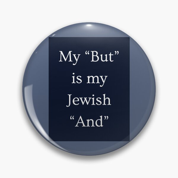 Item preview, My “But” is my Jewish “And” designed and sold by Devon Spier.