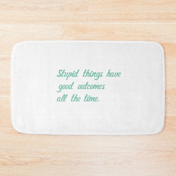 Item preview, Stupid things have  good outcomes  all the time- Outer Bank designed and sold by NURANI AKTER.
