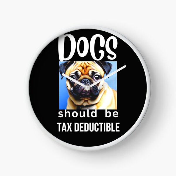 Item preview, DOGS SHOULD BE TAX DEDUCTIBLE designed and sold by starfishstuff.
