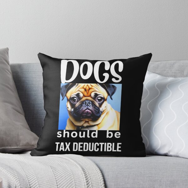 Item preview, DOGS SHOULD BE TAX DEDUCTIBLE designed and sold by starfishstuff.