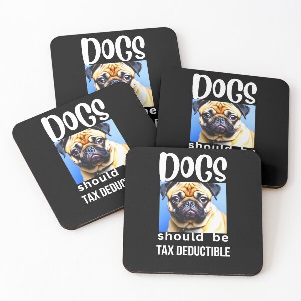 Item preview, DOGS SHOULD BE TAX DEDUCTIBLE designed and sold by starfishstuff.