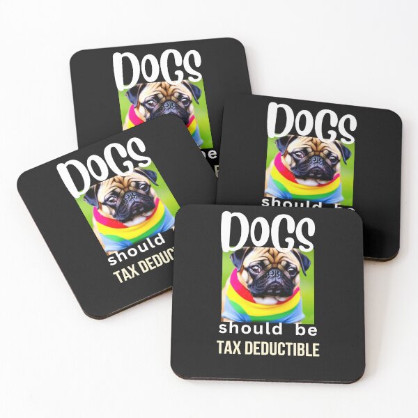 Item preview, DOGS SHOULD BE TAX DEDUCTIBLE designed and sold by starfishstuff.