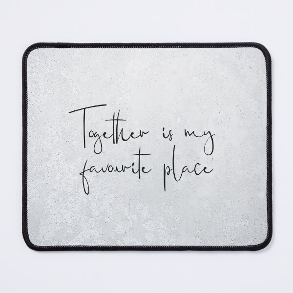 Item preview, Together is my favourite place designed and sold by jammysam1680.