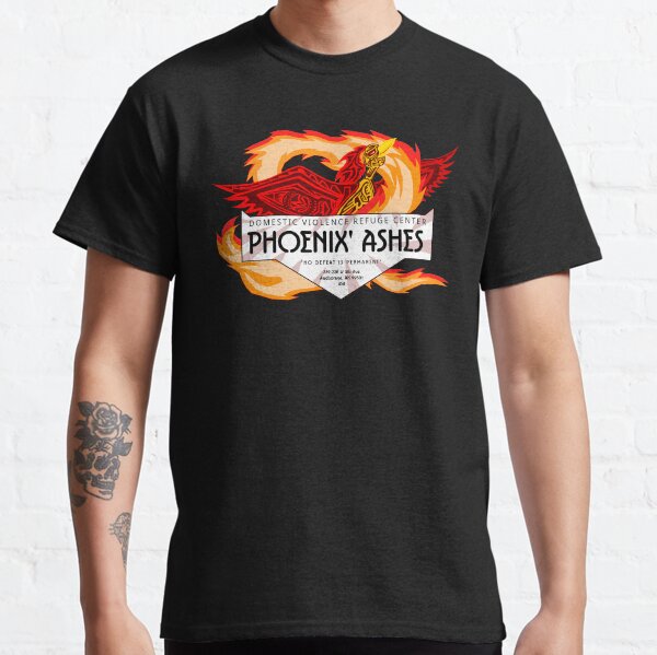 PHOENIX' ASHES - DOMESTIC VIOLENCE REFUGE CENTER Classic T-Shirt