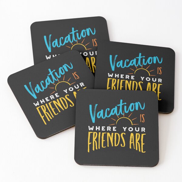 Item preview, Friendcation Vacation is Where Your Friends Are designed and sold by whyitsme.