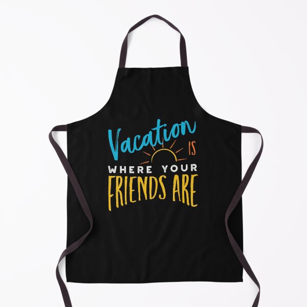 Item preview, Friendcation Vacation is Where Your Friends Are designed and sold by whyitsme.