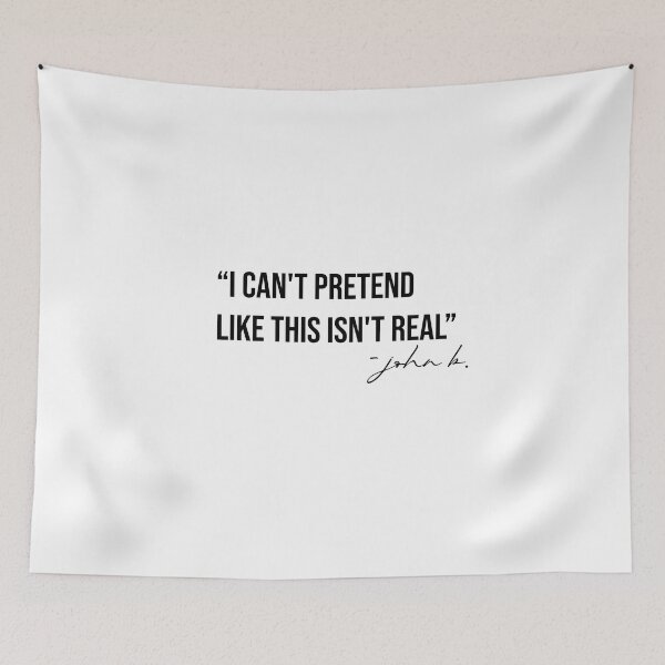 Item preview, i can't pretend like this isn't real - john b quote designed and sold by NURANI AKTER.