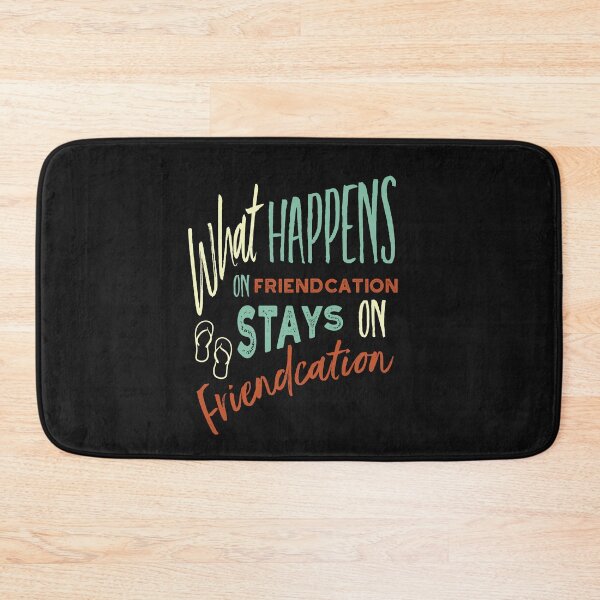 Item preview, Vacation What Happens on Friendcation Stays on Friendcation designed and sold by whyitsme.