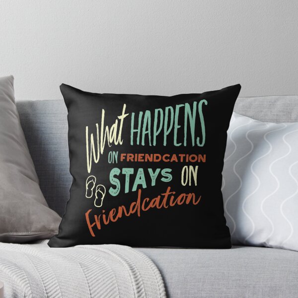 Item preview, Vacation What Happens on Friendcation Stays on Friendcation designed and sold by whyitsme.