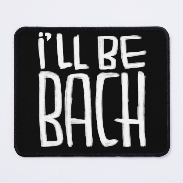 Item preview, Funny Bach pun, Composer, Ill be Bach designed and sold by badlydrawnbabe.