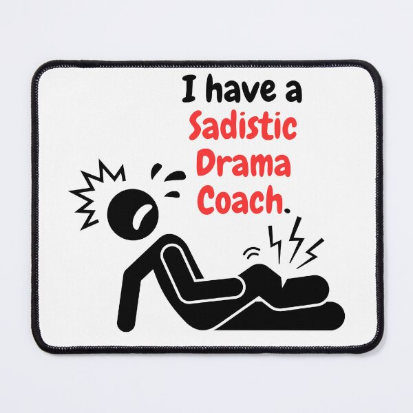 Item preview, Sadistic Drama Coach designed and sold by CHADHAIR.