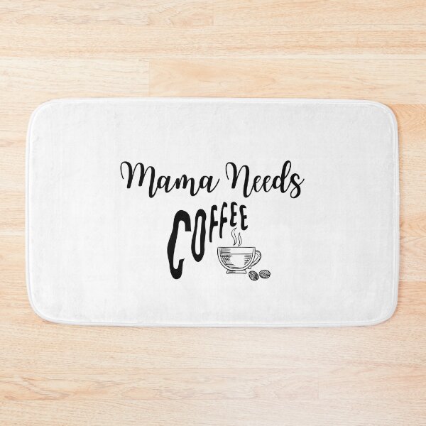 Item preview,  Mama Needs Coffee designed and sold by style4u ⭐⭐⭐⭐⭐(17K).