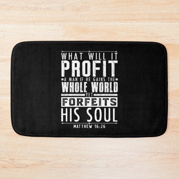 Item preview, What Will It Profit A Man If He Gains The Whole World Yet Forfeits His Soul? Matthew 16:26 designed and sold by plushism.