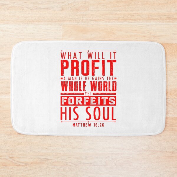 Item preview, What Will It Profit A Man If He Gains The Whole World Yet Forfeits His Soul? Matthew 16:26 designed and sold by plushism.