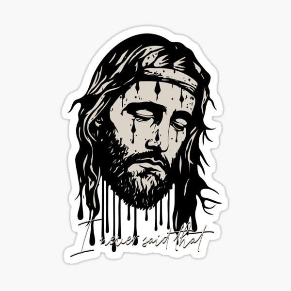 I Never Said That Jesus Sticker – Hilarious Humanitarian