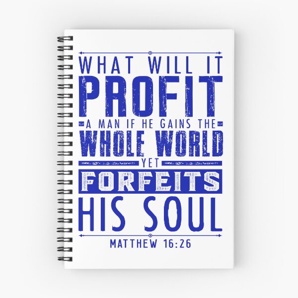 Item preview, What Will It Profit A Man If He Gains The Whole World Yet Forfeits His Soul? Matthew 16:26 designed and sold by plushism.
