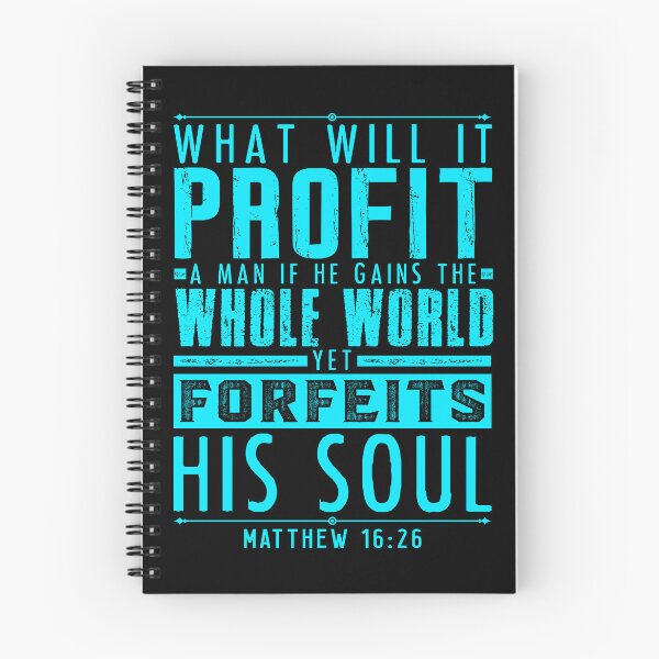 Item preview, What Will It Profit A Man If He Gains The Whole World Yet Forfeits His Soul? Matthew 16:26 designed and sold by plushism.