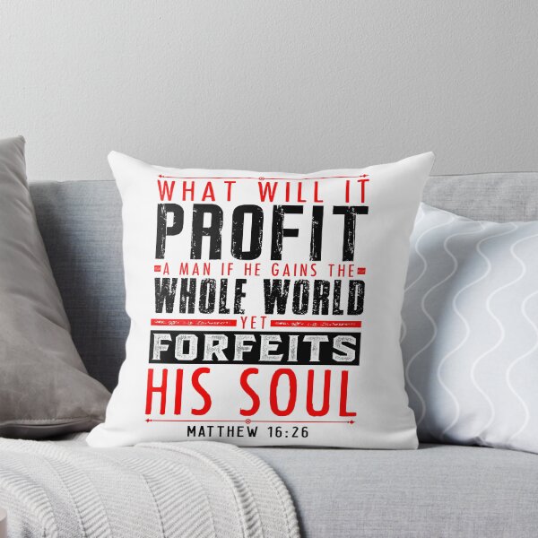 Item preview, What Will It Profit A Man If He Gains The Whole World Yet Forfeits His Soul? Matthew 16:26 designed and sold by plushism.