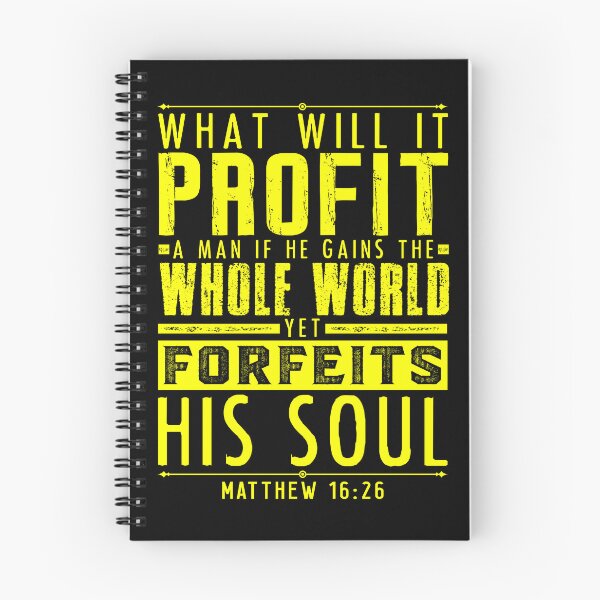 Item preview, What Will It Profit A Man If He Gains The Whole World Yet Forfeits His Soul? Matthew 16:26 designed and sold by plushism.