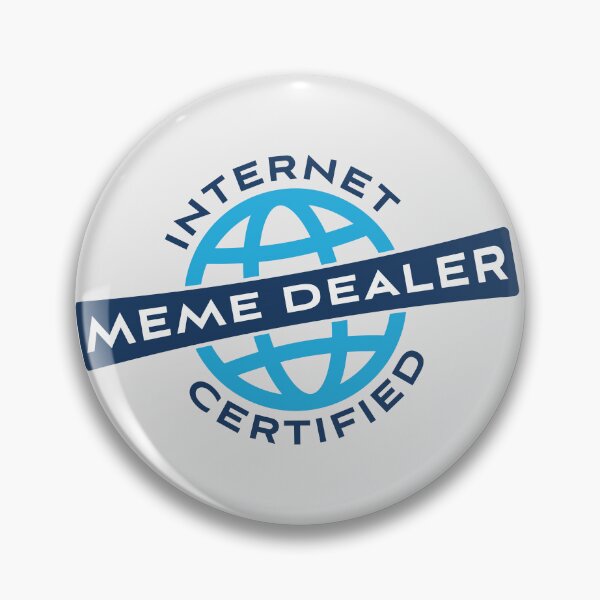 Item preview, Internet Certified Meme Dealer designed and sold by Mffl84.
