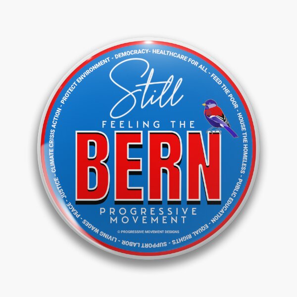 Item preview, PMD00554 Progressive Movement Designs Still Feeling the Bern shows you support progressive policy goals for progressive Democrats, progressive Independents and Bernie Sanders supporters designed and sold by ProgressiveLeft.