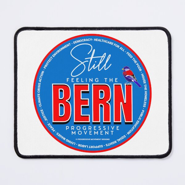 Artikelvorschau, PMD00554 Progressive Movement Designs Still Feeling the Bern zeigt, dass Sie progressive politische Ziele für progressive Demokraten, progressive Unabhängige und Unterstützer von Bernie Sanders unterstützen entworfen und verkauft von ProgressiveLeft.
