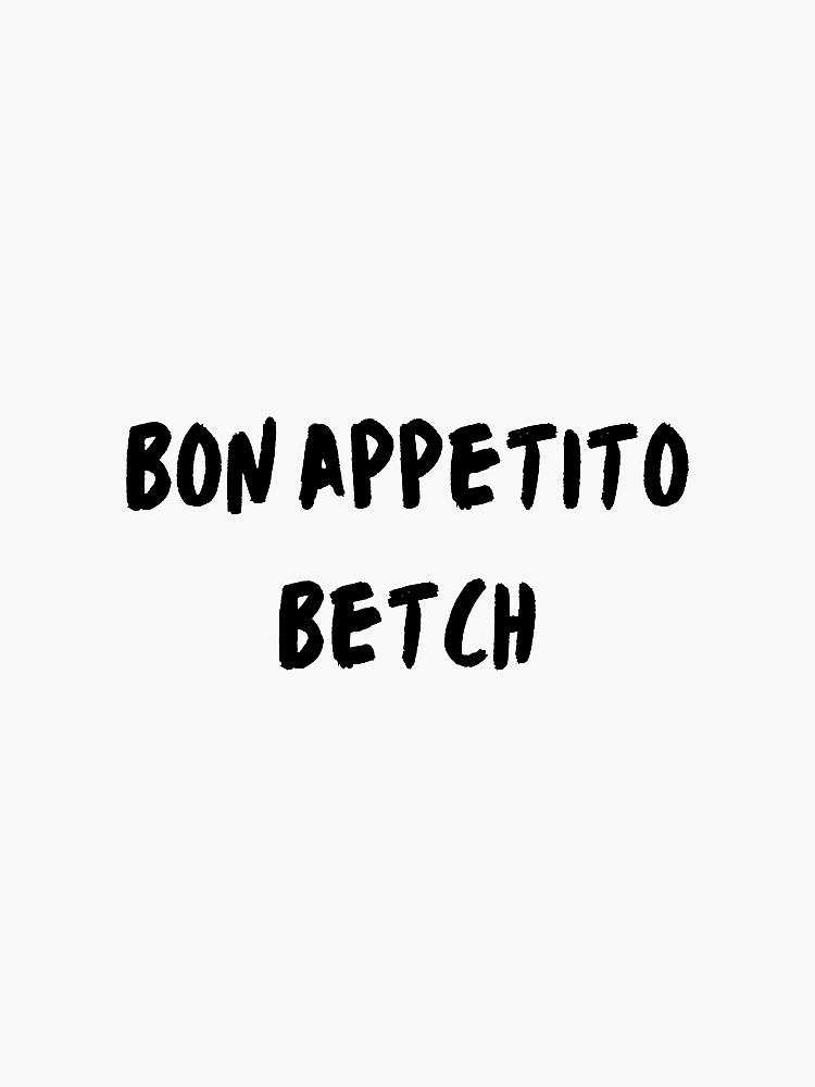 Bon appetito betch | Sticker