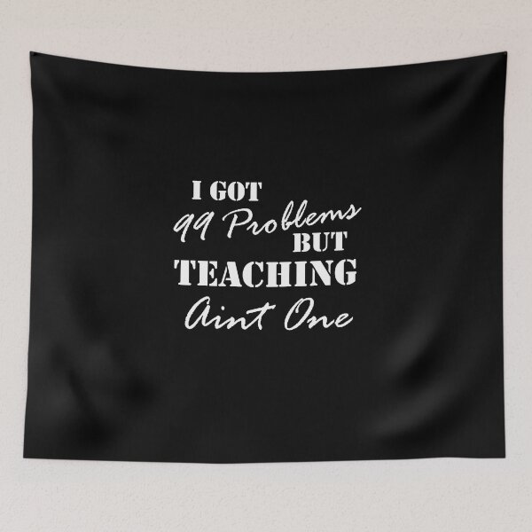 Item preview, 99 Problems - Teachers Quitting Teaching designed and sold by triharder12.