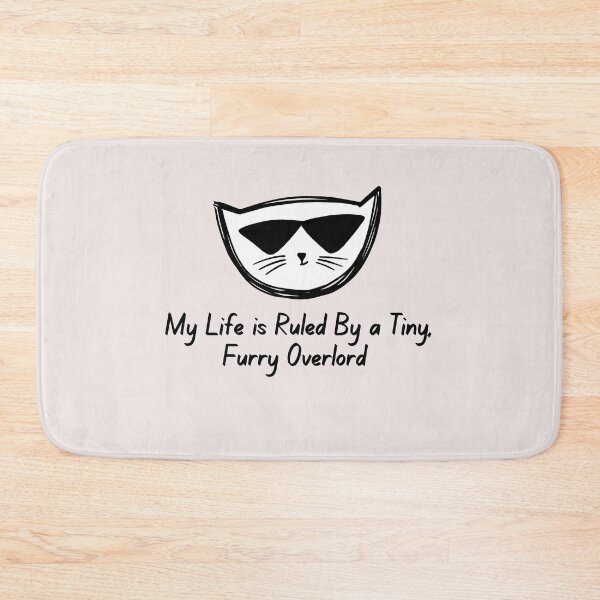 Item preview, Cool Cat with Sunglasses My Life Is Ruled By a Tiny Furry Overlord  designed and sold by Cheeeeky.