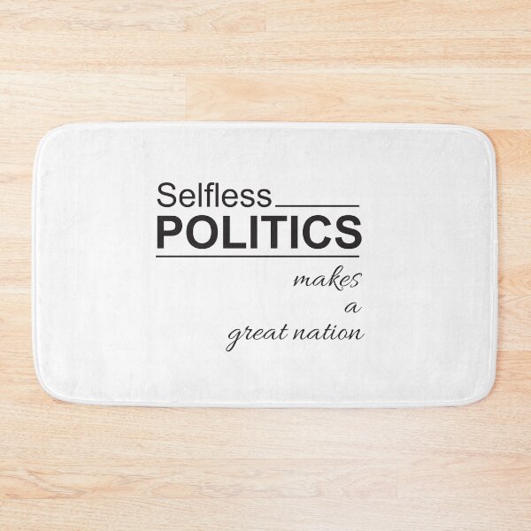 Item preview, Selfless politics makes a great nation designed and sold by Politics-Corner.