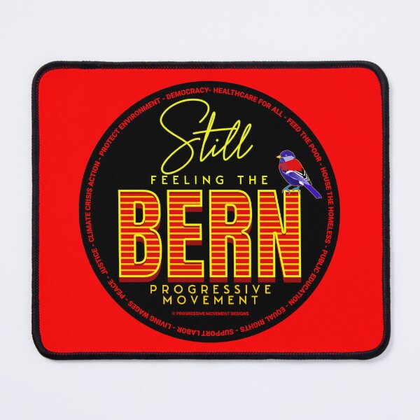 Item preview, PMD00556 Progressive Movement Designs black Still Feeling the Bern shows you support progressive policy goals for progressive Democrats, progressive Independents and Bernie Sanders supporters designed and sold by ProgressiveLeft.