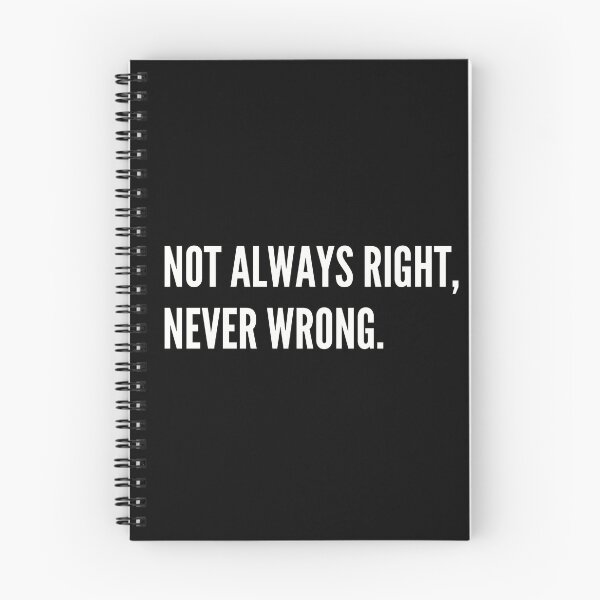 Item preview, Not always right, Never wrong. Funny Sarcastic designed and sold by A-J-S-Designs.