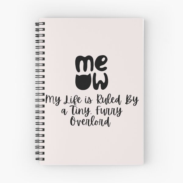 Item preview, Meow Cat: My Life Is Ruled By a Tiny Furry Overlord  designed and sold by Cheeeeky.