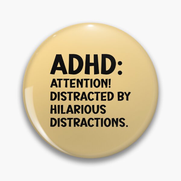 Item preview, ADHD: Attention! Distracted by hilarious distractions. designed and sold by keilamariadesig.