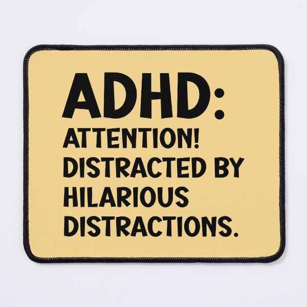 Item preview, ADHD: Attention! Distracted by hilarious distractions. designed and sold by keilamariadesig.